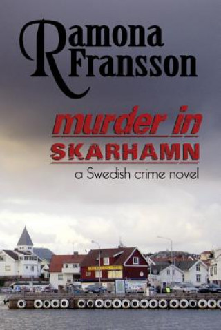 Kniha Murder in Skarhamn: a Swedish Crime Novel Ramona Fransson