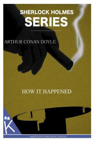 Carte How It Happened Arthur Conan Doyle
