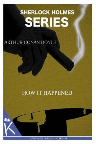 Książka How It Happened Arthur Conan Doyle