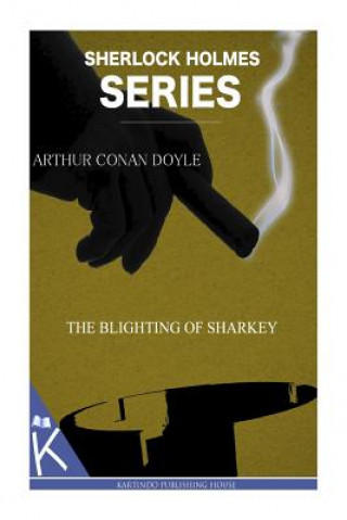 Książka The Blighting of Sharkey Arthur Conan Doyle