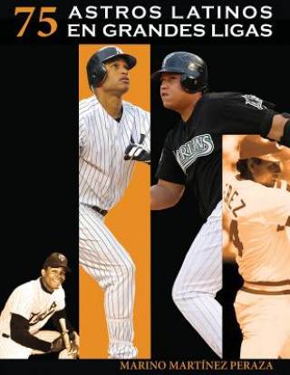 Könyv 75 Astros Latinos en Grandes Ligas Marino Martinez Peraza