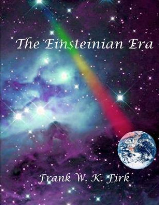 Libro The Einsteinian Era Prof Frank W K Firk