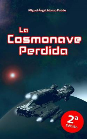 Livro La Cosmonave Perdida Miguel Angel Alonso Pulido