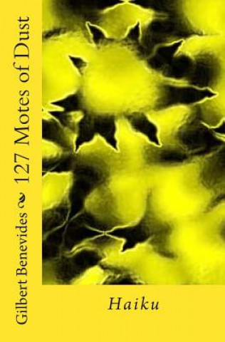 Kniha 127 Motes of Dust Gilbert Benevides