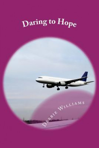 Knjiga Daring to Hope Debbie Williams
