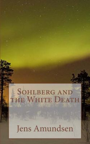 Книга Sohlberg and the White Death Jens Amundsen