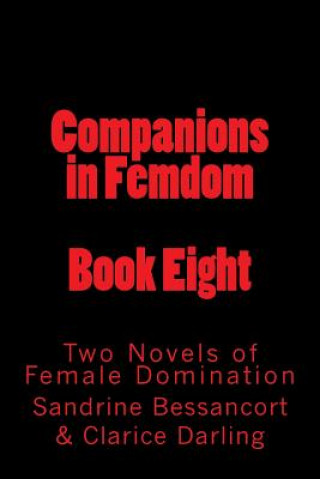 Carte Companions in Femdom - Book Eight: Two Novels of Female Domination Stephen Glover