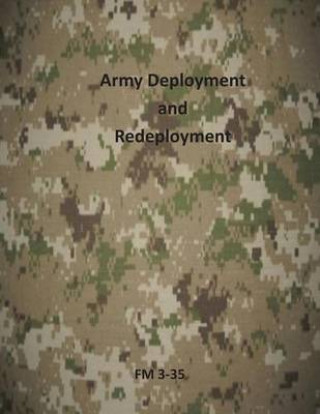 Kniha Army Deployment and Redeployment: FM 3-35 Department of the Army