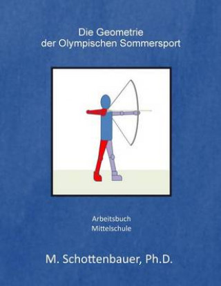 Knjiga Die Geometrie der Olympischen Sommersport M Schottenbauer