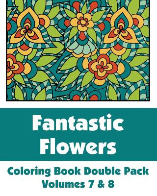 Knjiga Fantastic Flowers Coloring Book Double Pack (Volumes 7 & 8) Various