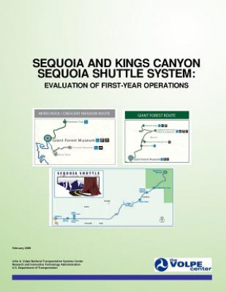 Knjiga Sequoia and Kings Canyon Sequoia Shuttle System: Evaluation of First-Year Operations U S Department of Transportation