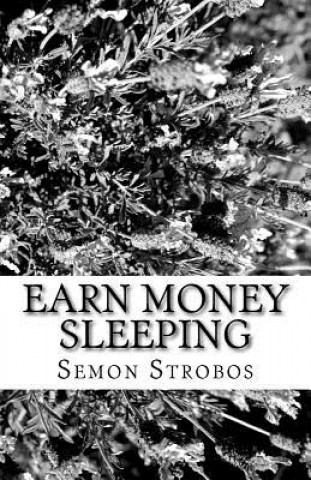 Kniha Earn Money Sleeping: ems Dr Semon G Strobos