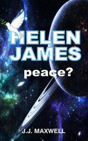 Книга Helen James: Peace ? J J Maxwell