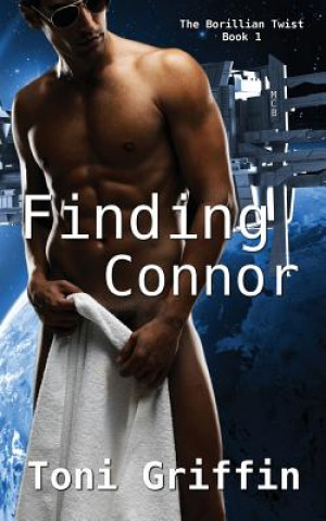 Knjiga Finding Connor: The Borillian Twist, Book 1 Toni Griffin