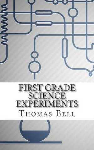 Kniha First Grade Science Experiments Thomas Bell