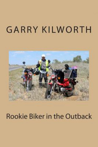 Book Rookie Biker in the Outback Garry Kilworth