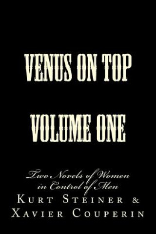 Kniha Venus on Top - Volume One: Two Novels of Women in Control of Men Stephen Glover