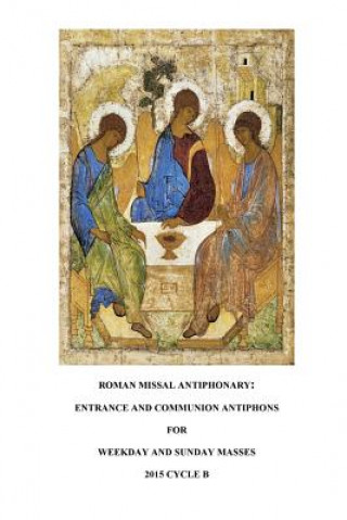 Książka Roman Missal Antiphonary: Entrance and Communion Antiphons for Weekdays and Sundays 2015 B A Raphael Lombardi S T D