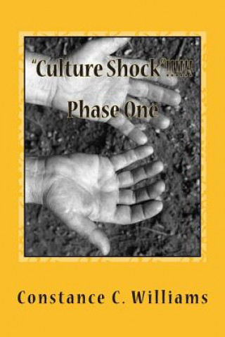 Kniha "Culture Shock" PHASE 1: An Inspiring and Heart Rending Story! Constance Cornelia Williams