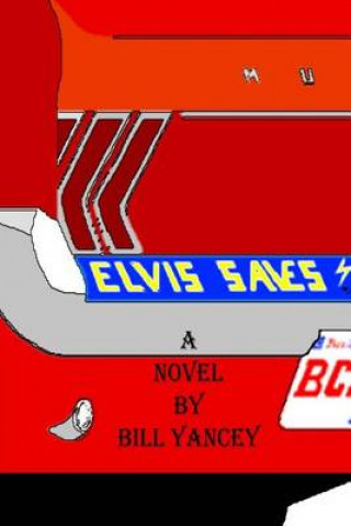 Book Elvis Saves Bill Yancey