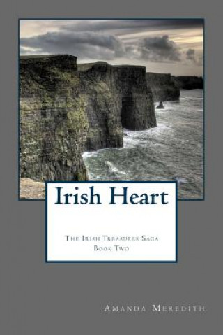 Kniha Irish Heart: Irish Treasures Saga Book Two Amanda Meredith