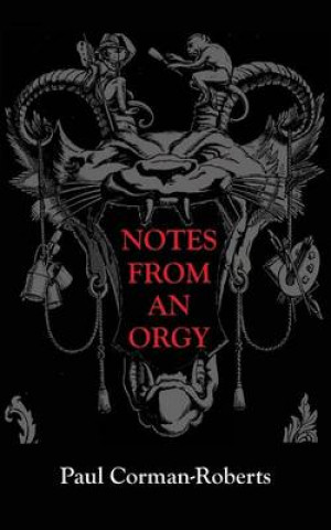 Kniha Notes From An Orgy Paul Corman Roberts