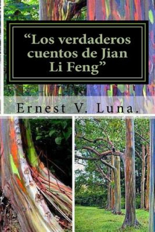 Könyv Los verdaderos cuentos de Jian Li Feng Evll Ernest V Luna