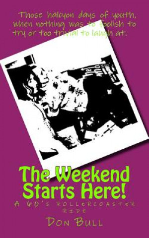 Knjiga The Weekend Starts Here! Don Bull