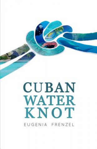 Könyv Cuban Water Knot Eugenia Frenzel