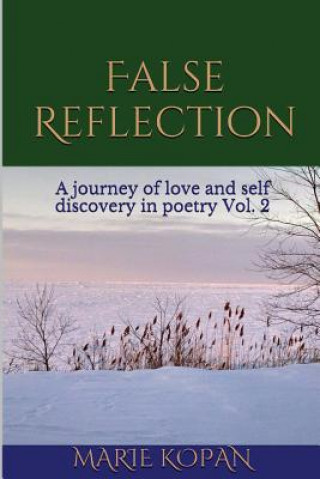 Kniha False Reflection A Journey of love and self discovery in poetry Vol. 2 Marie Kopan