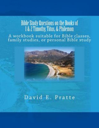 Carte Bible Study Questions on the Books of 1 & 2 Timothy, Titus, & Philemon David E Pratte