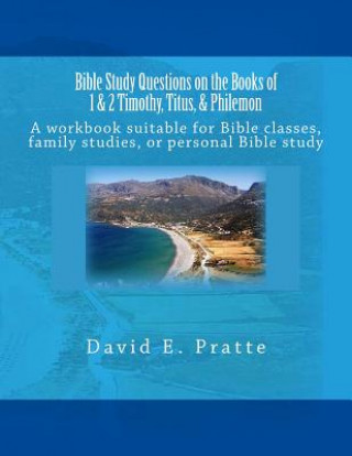 Kniha Bible Study Questions on the Books of 1 & 2 Timothy, Titus, & Philemon David E Pratte