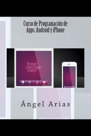 Carte Curso de Programación de Apps. Android y iPhone Angel Arias