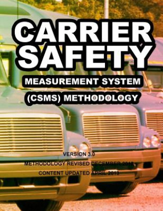 Kniha Carrier Safety Measurement System(csms)Methodology: Version 3.0 John a Volpe National Transportation