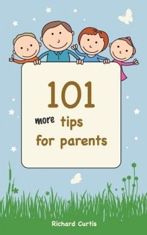 Könyv 101 More Tips for Parents Richard Curtis