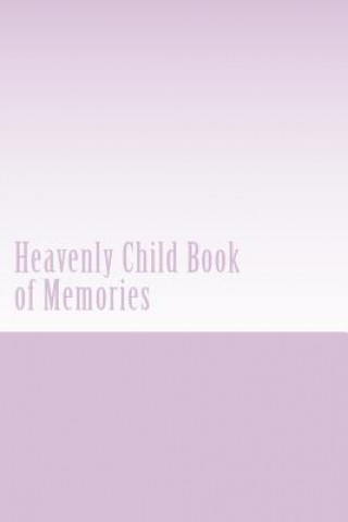 Kniha Heavenly Child Book of Memories Hazel Flint