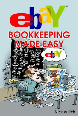 Kniha Ebay Bookkeeping Made Easy Nick Vulich