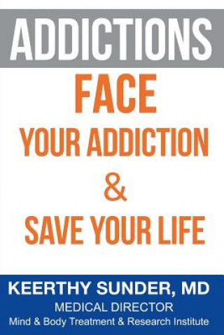 Kniha Addictions: Face Your Addiction & Save Your Life Dr Keerthy Sunder