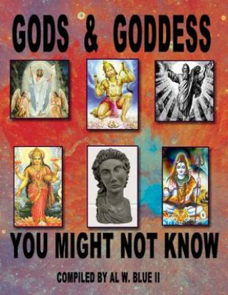 Kniha Gods & Goddess You Might not Know: Gods & Goddess Al W Blue II