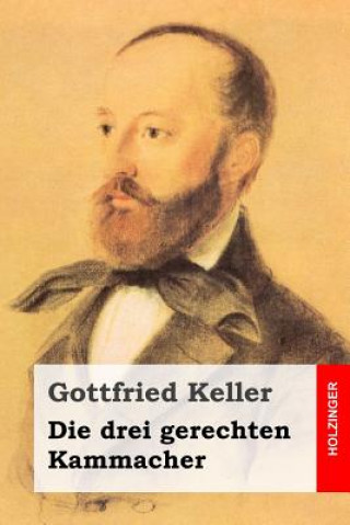 Kniha Die drei gerechten Kammacher Gottfried Keller