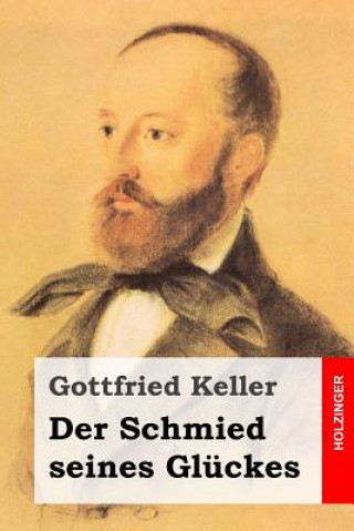 Kniha Der Schmied seines Glückes Gottfried Keller