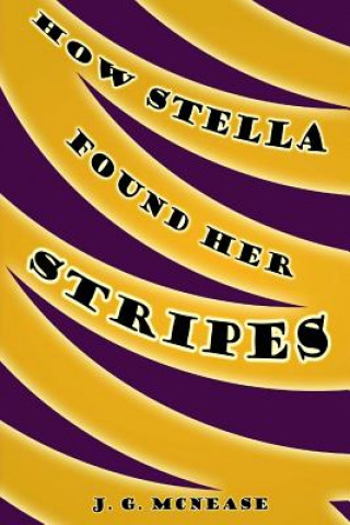 Kniha How Stella Found Her Stripes J G McNease