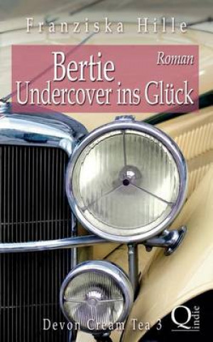 Kniha Bertie - Undercover ins Glück Franziska Hille