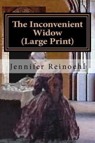 Kniha The Inconvenient Widow (Large Print) Jennifer Reinoehl