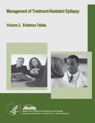 Kniha Management of Treatment-Resistant Epilepsy: Volume 2. Evidence Tables U S Department of Healt Human Services