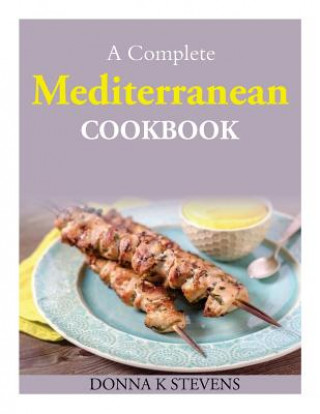 Kniha A Complete Mediterranean Cookbook Donna K Stevens