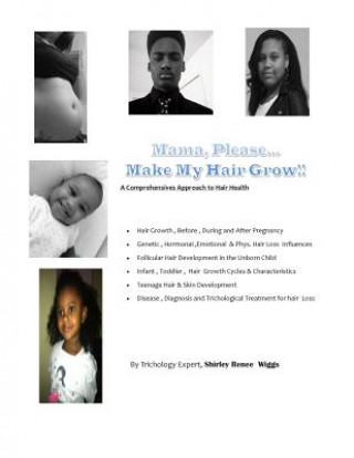 Buch mama please make my hair grow: hair development in before and after childbirth Mrs Shirley Renee Wiggs