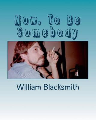 Książka Now, To Be Somebody: And Latent Super Powers William Blacksmith