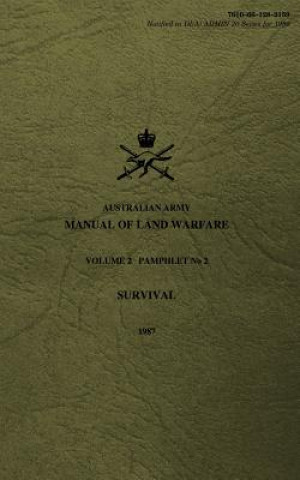 Carte Australian Army Manual of Land Warfare Volume 2, Pamphlet No 2, Survival 1987 Army