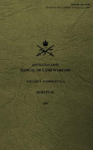 Livre Australian Army Manual of Land Warfare Volume 2, Pamphlet No 2, Survival 1987 Army